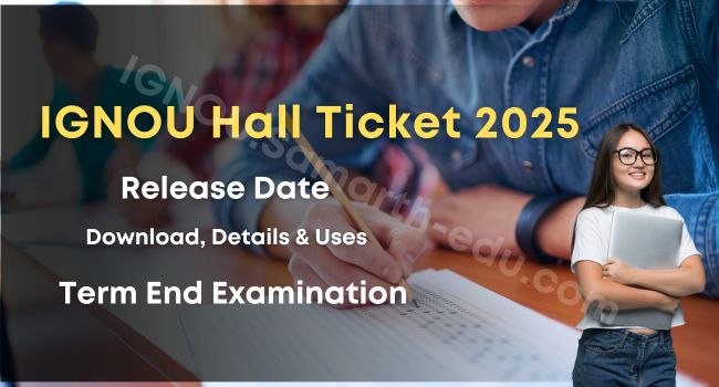 IGNOU Hall Ticket 2025